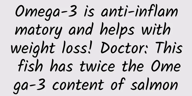 Omega-3 is anti-inflammatory and helps with weight loss! Doctor: This fish has twice the Omega-3 content of salmon
