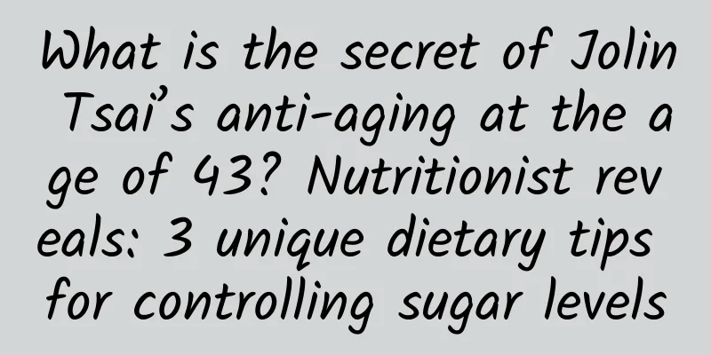 What is the secret of Jolin Tsai’s anti-aging at the age of 43? Nutritionist reveals: 3 unique dietary tips for controlling sugar levels