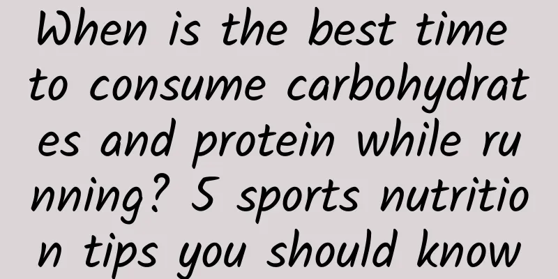 When is the best time to consume carbohydrates and protein while running? 5 sports nutrition tips you should know