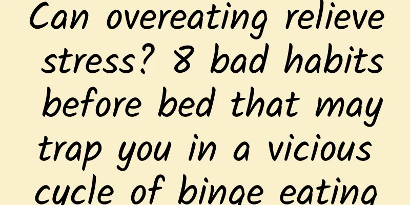 Can overeating relieve stress? 8 bad habits before bed that may trap you in a vicious cycle of binge eating