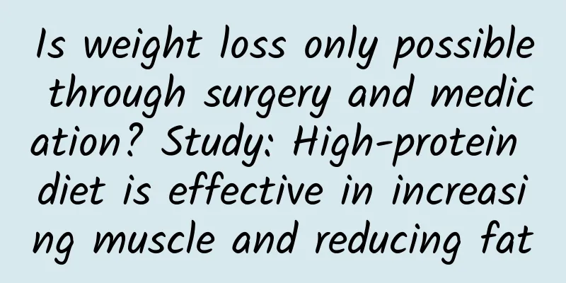 Is weight loss only possible through surgery and medication? Study: High-protein diet is effective in increasing muscle and reducing fat