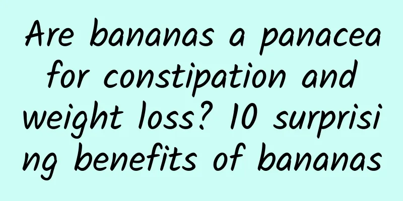Are bananas a panacea for constipation and weight loss? 10 surprising benefits of bananas