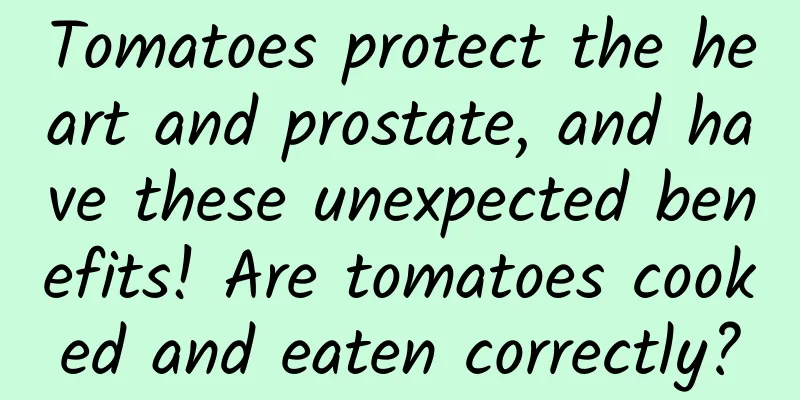 Tomatoes protect the heart and prostate, and have these unexpected benefits! Are tomatoes cooked and eaten correctly?