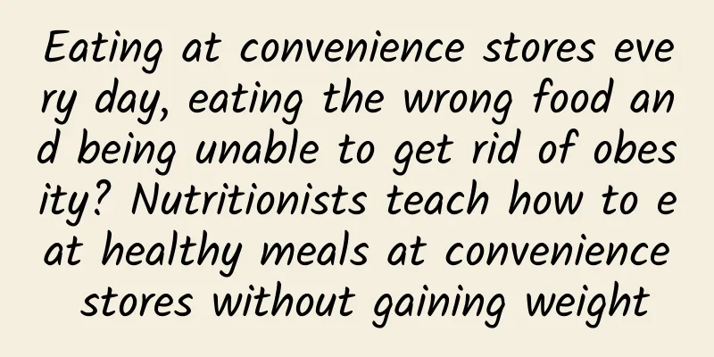 Eating at convenience stores every day, eating the wrong food and being unable to get rid of obesity? Nutritionists teach how to eat healthy meals at convenience stores without gaining weight