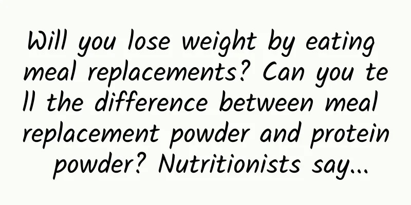 Will you lose weight by eating meal replacements? Can you tell the difference between meal replacement powder and protein powder? Nutritionists say...