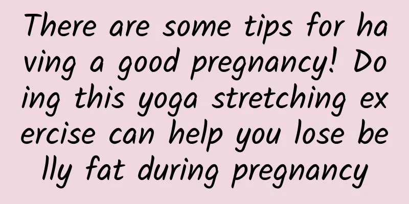 There are some tips for having a good pregnancy! Doing this yoga stretching exercise can help you lose belly fat during pregnancy