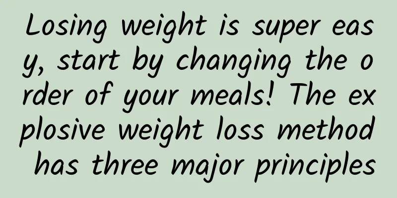 Losing weight is super easy, start by changing the order of your meals! The explosive weight loss method has three major principles