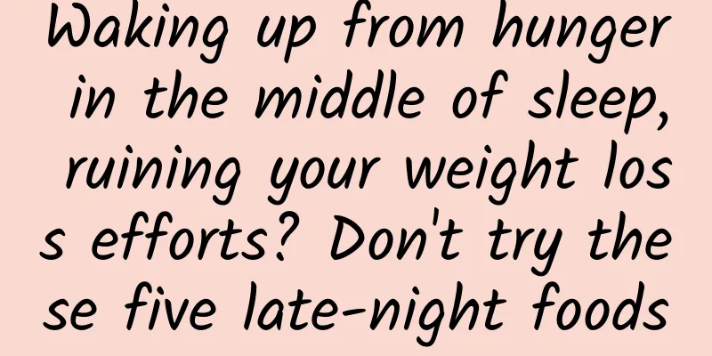 Waking up from hunger in the middle of sleep, ruining your weight loss efforts? Don't try these five late-night foods