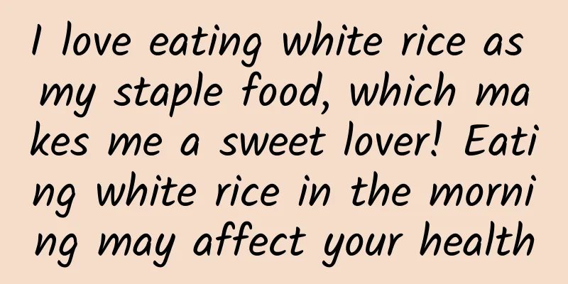 I love eating white rice as my staple food, which makes me a sweet lover! Eating white rice in the morning may affect your health
