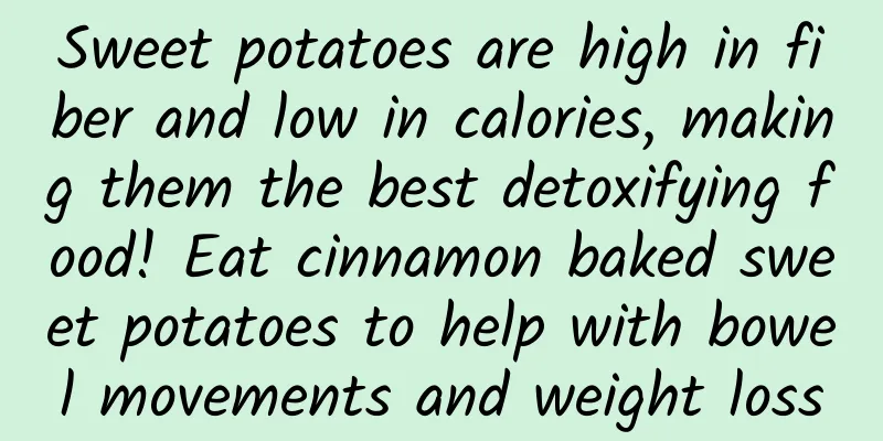 Sweet potatoes are high in fiber and low in calories, making them the best detoxifying food! Eat cinnamon baked sweet potatoes to help with bowel movements and weight loss