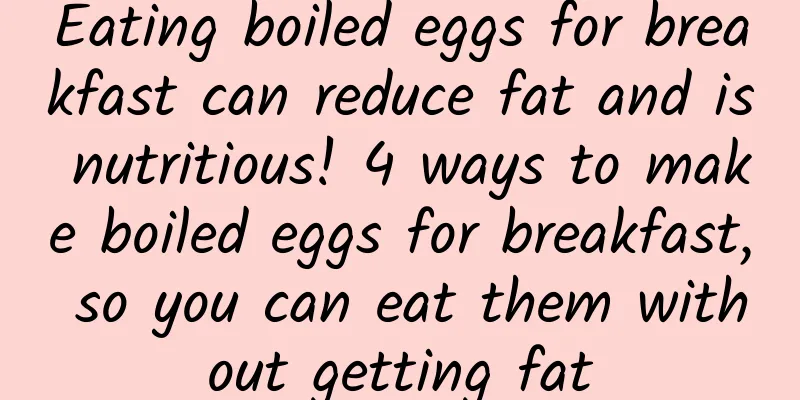 Eating boiled eggs for breakfast can reduce fat and is nutritious! 4 ways to make boiled eggs for breakfast, so you can eat them without getting fat