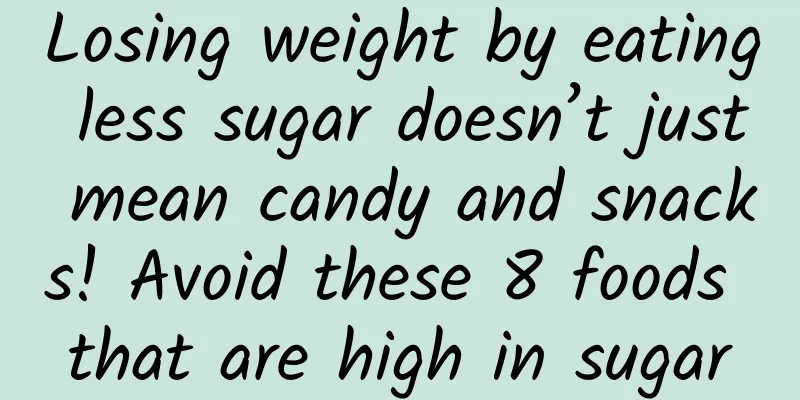 Losing weight by eating less sugar doesn’t just mean candy and snacks! Avoid these 8 foods that are high in sugar