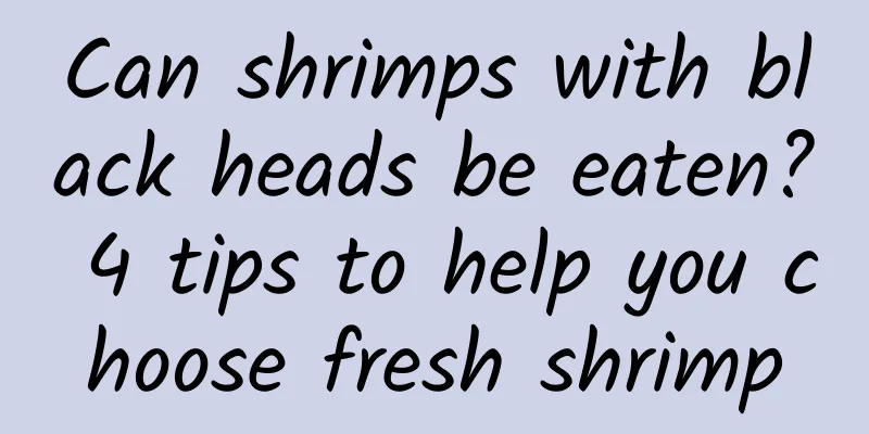 Can shrimps with black heads be eaten? 4 tips to help you choose fresh shrimp