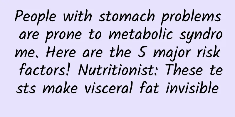 People with stomach problems are prone to metabolic syndrome. Here are the 5 major risk factors! Nutritionist: These tests make visceral fat invisible