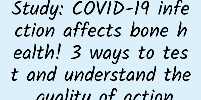 Study: COVID-19 infection affects bone health! 3 ways to test and understand the quality of action