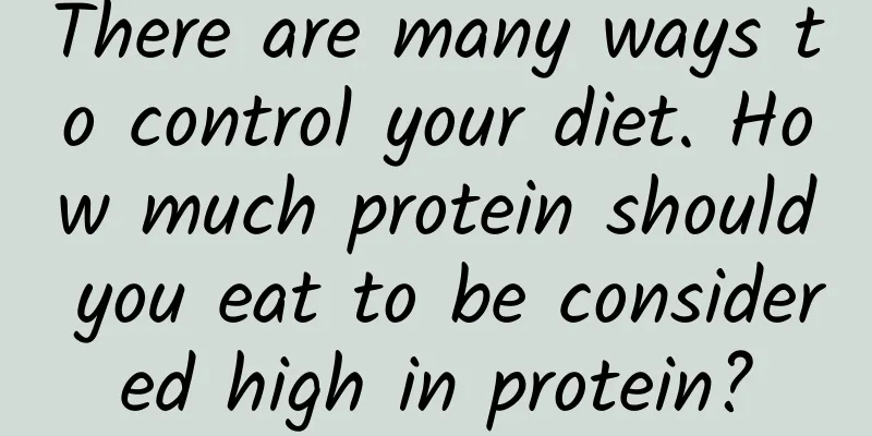 There are many ways to control your diet. How much protein should you eat to be considered high in protein?