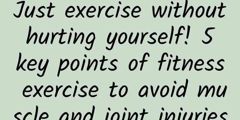 Just exercise without hurting yourself! 5 key points of fitness exercise to avoid muscle and joint injuries