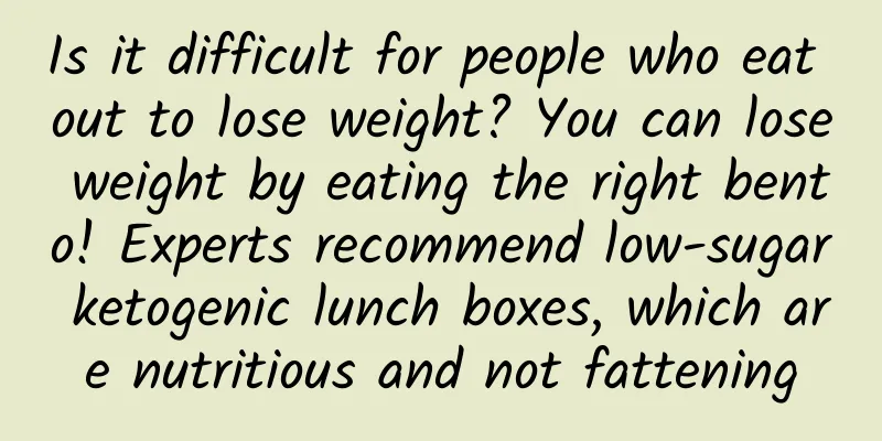 Is it difficult for people who eat out to lose weight? You can lose weight by eating the right bento! Experts recommend low-sugar ketogenic lunch boxes, which are nutritious and not fattening