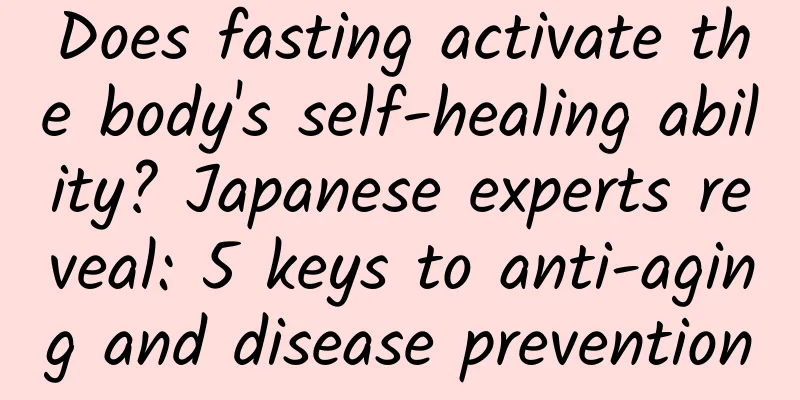 Does fasting activate the body's self-healing ability? Japanese experts reveal: 5 keys to anti-aging and disease prevention