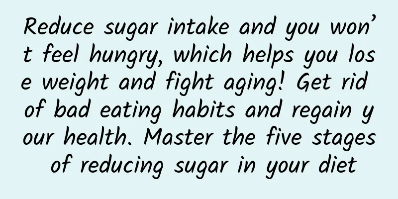 Reduce sugar intake and you won’t feel hungry, which helps you lose weight and fight aging! Get rid of bad eating habits and regain your health. Master the five stages of reducing sugar in your diet