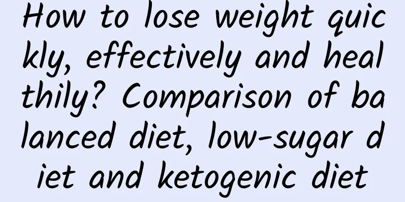 How to lose weight quickly, effectively and healthily? Comparison of balanced diet, low-sugar diet and ketogenic diet