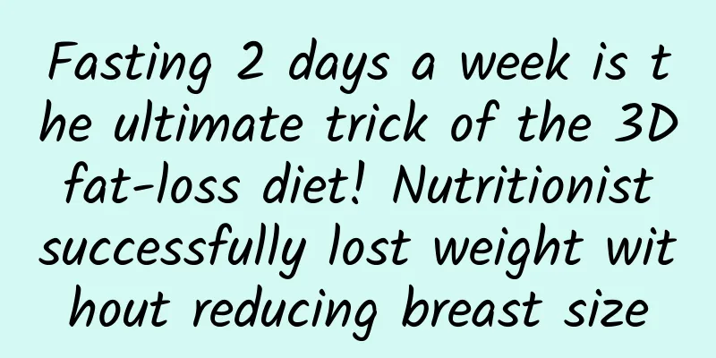 Fasting 2 days a week is the ultimate trick of the 3D fat-loss diet! Nutritionist successfully lost weight without reducing breast size