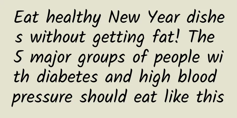 Eat healthy New Year dishes without getting fat! The 5 major groups of people with diabetes and high blood pressure should eat like this