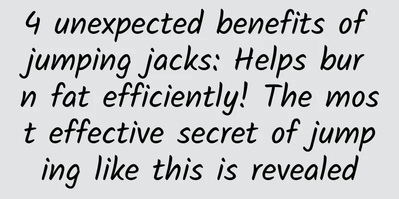 4 unexpected benefits of jumping jacks: Helps burn fat efficiently! The most effective secret of jumping like this is revealed