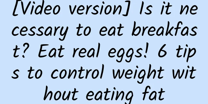 [Video version] Is it necessary to eat breakfast? Eat real eggs! 6 tips to control weight without eating fat