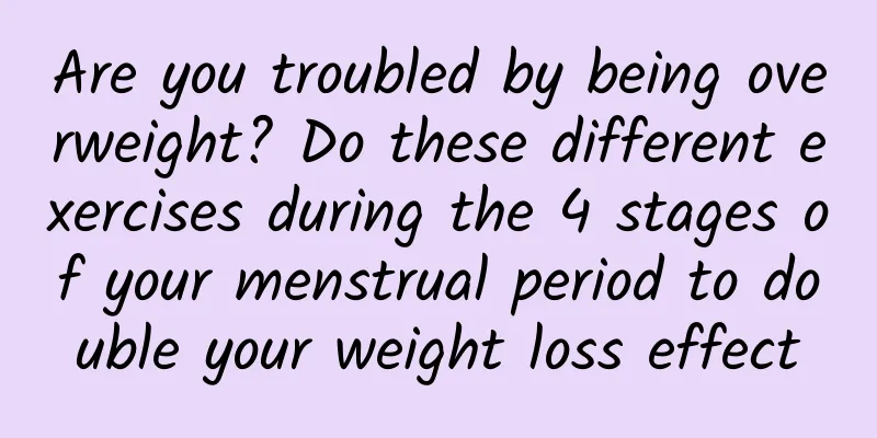 Are you troubled by being overweight? Do these different exercises during the 4 stages of your menstrual period to double your weight loss effect