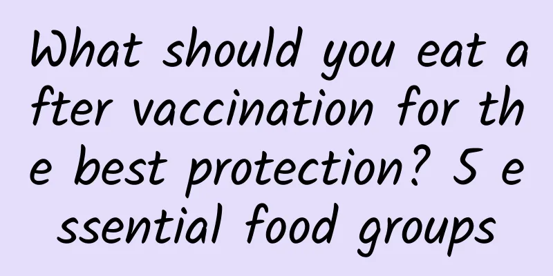 What should you eat after vaccination for the best protection? 5 essential food groups