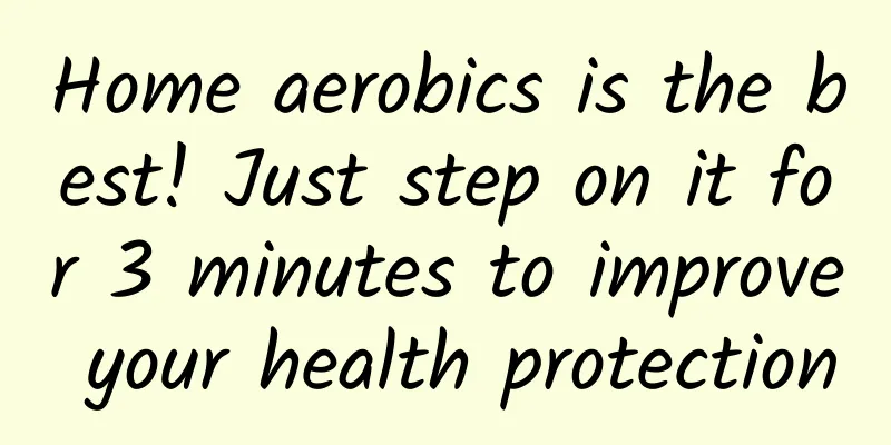 Home aerobics is the best! Just step on it for 3 minutes to improve your health protection