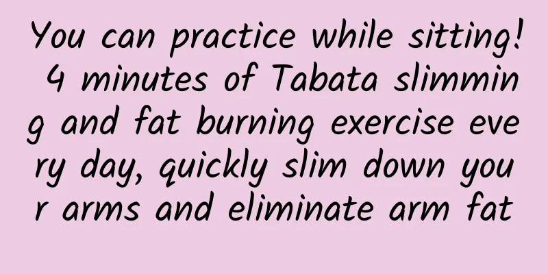 You can practice while sitting! 4 minutes of Tabata slimming and fat burning exercise every day, quickly slim down your arms and eliminate arm fat