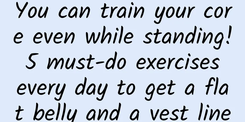 You can train your core even while standing! 5 must-do exercises every day to get a flat belly and a vest line