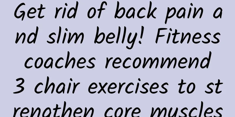 Get rid of back pain and slim belly! Fitness coaches recommend 3 chair exercises to strengthen core muscles