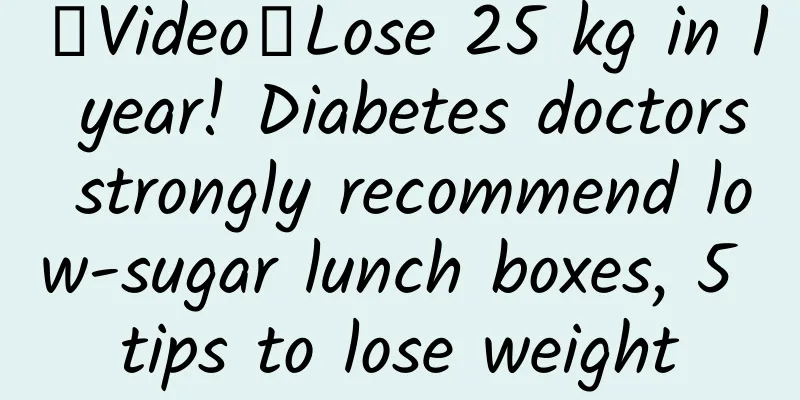 【Video】Lose 25 kg in 1 year! Diabetes doctors strongly recommend low-sugar lunch boxes, 5 tips to lose weight
