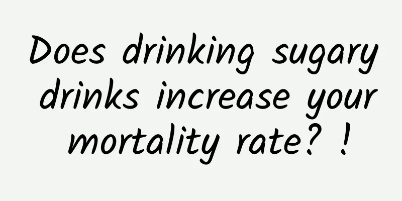 Does drinking sugary drinks increase your mortality rate? !