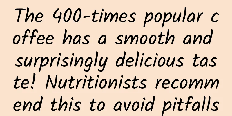 The 400-times popular coffee has a smooth and surprisingly delicious taste! Nutritionists recommend this to avoid pitfalls