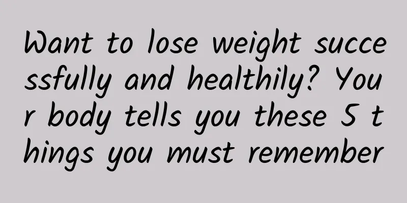 Want to lose weight successfully and healthily? Your body tells you these 5 things you must remember