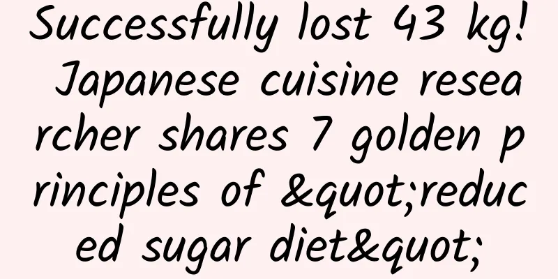 Successfully lost 43 kg! Japanese cuisine researcher shares 7 golden principles of "reduced sugar diet"