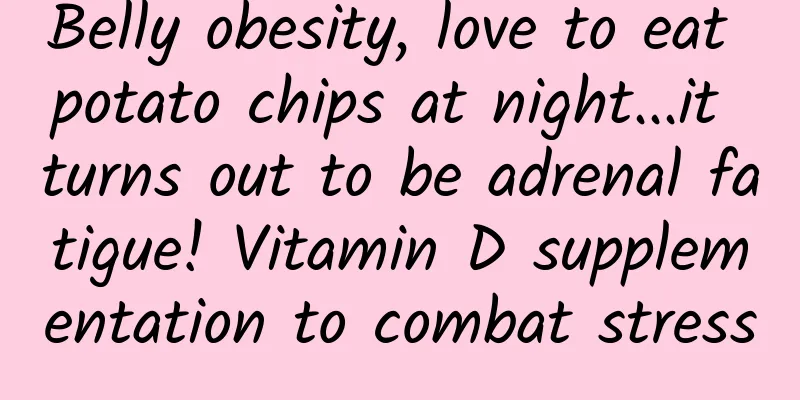 Belly obesity, love to eat potato chips at night...it turns out to be adrenal fatigue! Vitamin D supplementation to combat stress