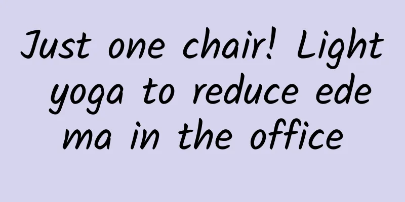 Just one chair! Light yoga to reduce edema in the office