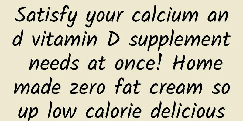 Satisfy your calcium and vitamin D supplement needs at once! Homemade zero fat cream soup low calorie delicious