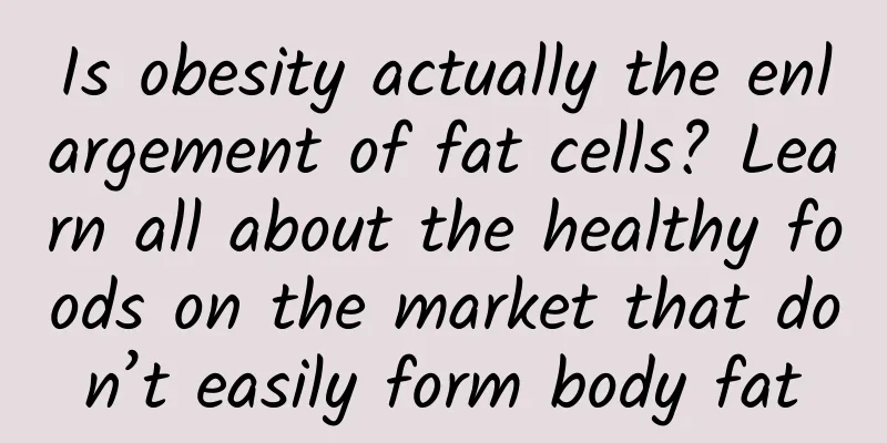 Is obesity actually the enlargement of fat cells? Learn all about the healthy foods on the market that don’t easily form body fat