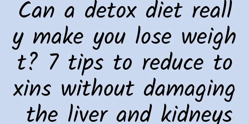 Can a detox diet really make you lose weight? 7 tips to reduce toxins without damaging the liver and kidneys