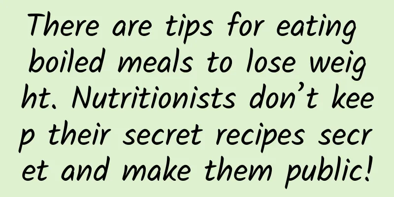 There are tips for eating boiled meals to lose weight. Nutritionists don’t keep their secret recipes secret and make them public!