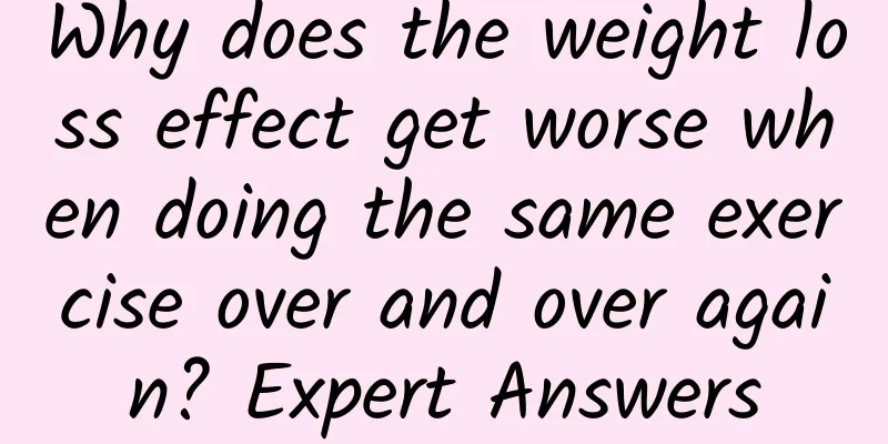 Why does the weight loss effect get worse when doing the same exercise over and over again? Expert Answers