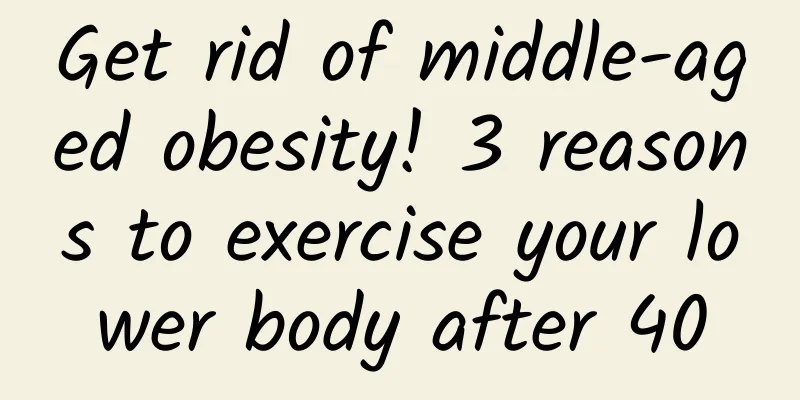 Get rid of middle-aged obesity! 3 reasons to exercise your lower body after 40