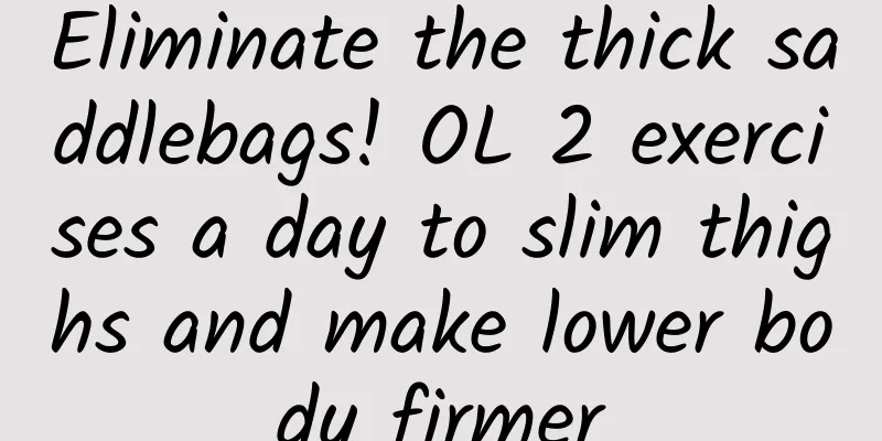 Eliminate the thick saddlebags! OL 2 exercises a day to slim thighs and make lower body firmer