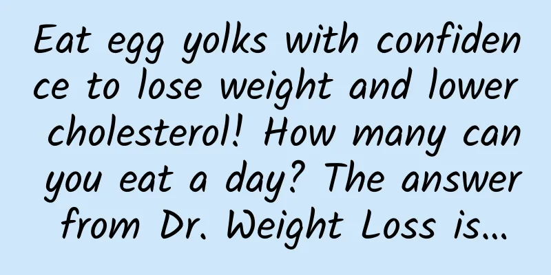 Eat egg yolks with confidence to lose weight and lower cholesterol! How many can you eat a day? The answer from Dr. Weight Loss is…